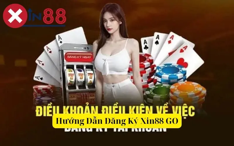 Hướng Dẫn Đăng Ký Xin88 GO